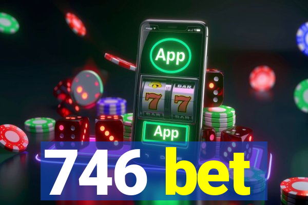 746 bet